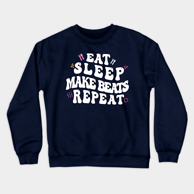 Eat Sleep Make beats Repeat Crewneck Sweatshirt by Stellart